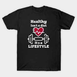 Workout Motivation | Healthy isn't a diet it's a lifestyle T-Shirt